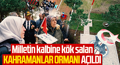 Milletin kalbine kök salan Kahramanlar Ormanı Açıldı