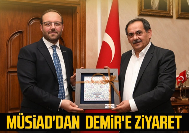MÜSİAD'dan Demir'e ziyaret