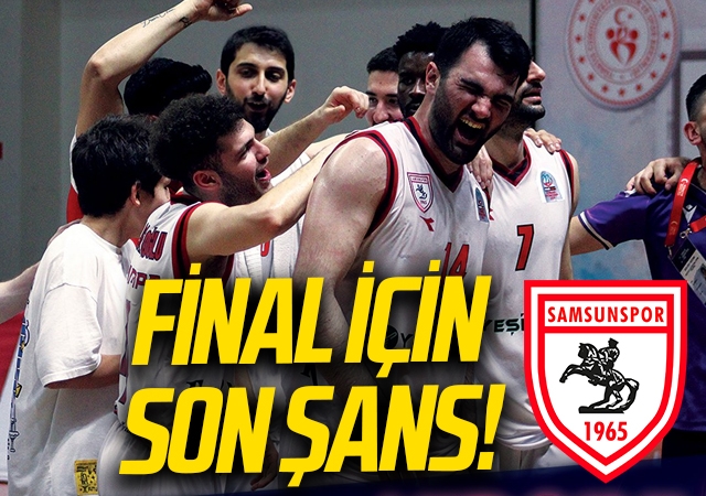 Samsunspor Basketbol'da Final İçin Son Şans