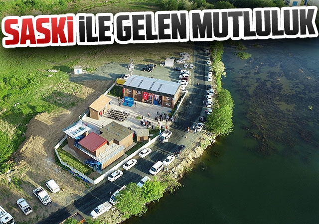SASKİ ile gelen mutluluk