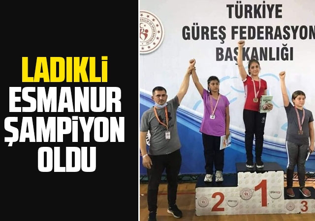 Ladikli Esmanur Şampiyon Oldu