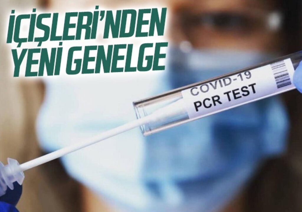 İçişleri Bakanlığı: PCR ve antijen testi zorunluluğu kaldırıldı