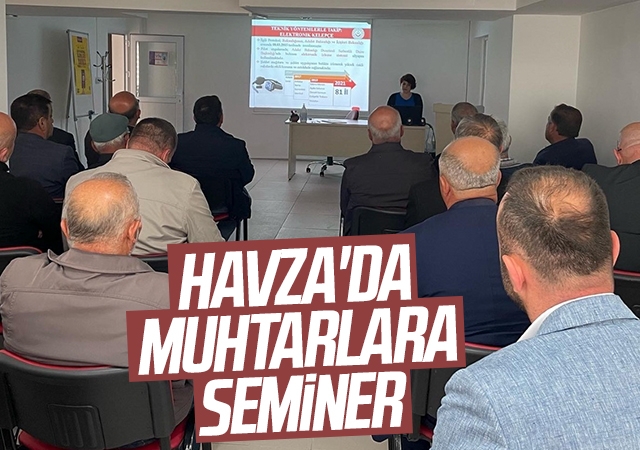 Havza'da Muhtarlara Seminer
