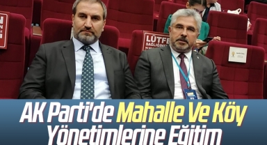 AK Parti'de Mahalle Ve Köy Yönetimlerine Eğitim