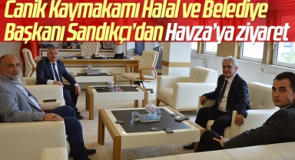 Canik Kaymakamı Halal ve Belediye Başkanı Sandıkçı’dan Havza’ya ziyaret