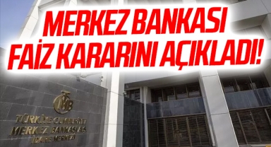 Son dakika: Merkez Bankası kritik faiz kararını açıkladı