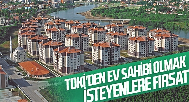 TOKİ'den ev sahibi olmak isteyenlere fırsat