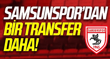 Yılport Samsunspor'dan Bir Transfer Daha