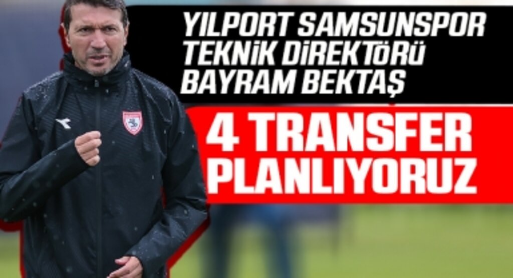 Yılport Samsunspor Teknik Direktörü Bayram Bektaş: 