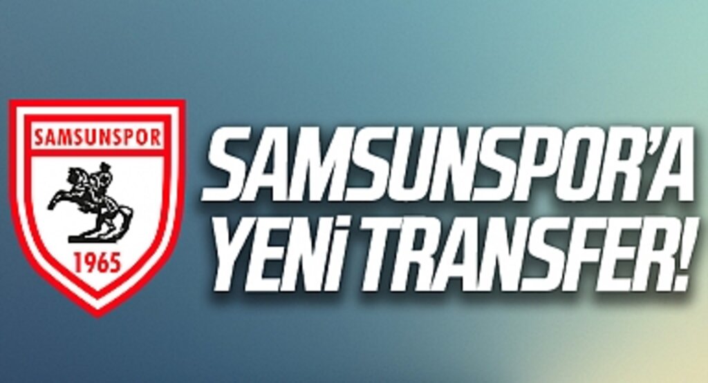 Yılport Samsunspor'un Yeni Transferi Belli Oldu