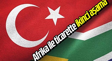 Afrika ile ticarette ikinci aşama