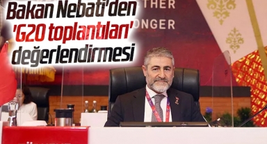 Bakan Nebati'den 'G20 toplantıları' değerlendirmesi