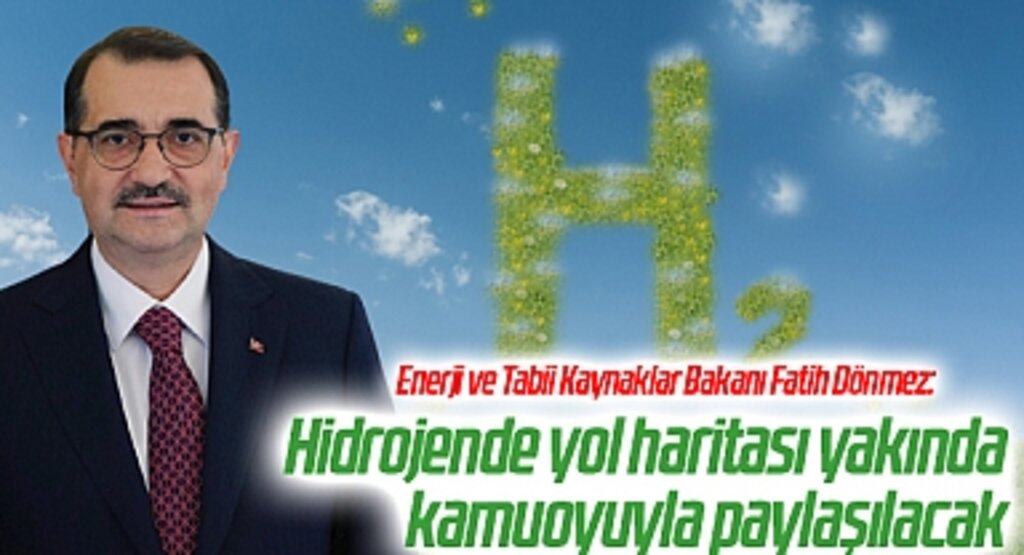Enerji ve Tabii Kaynaklar Bakanı Fatih Dönmez: Hidrojende yol haritası yakında kamuoyuyla paylaşılacak