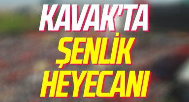 Kavak'ta Şenlik Heyecanı
