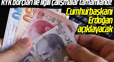 KYK borçları ile ilgili çalışmalar tamamlandı! Cumhurbaşkanı Erdoğan açıklayacak