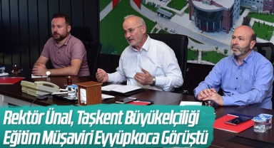 Rektör Ünal, Taşkent Büyükelçiliği Eğitim Müşaviri Ali Eyyüpkoca Görüştü