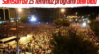 Samsun'da 15 Temmuz programı belli oldu