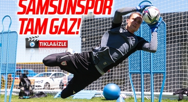 Samsunspor'da İznin Ardından Hazırlıklar Tam Gaz