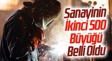 Sanayinin İkinci 500 Büyüğü Belli Oldu