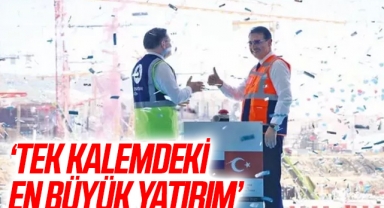 ‘Tek kalemdeki en büyük yatırım’