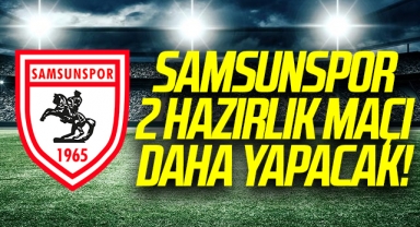 Yılport Samsunspor 2 Hazırlık Maçı Daha Yapacak!