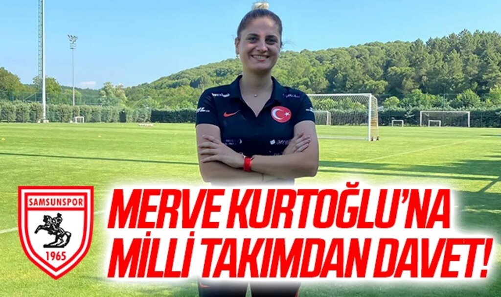 Yılport Samsunsporlu Merve Kurtoğlu'na Milli Takımdan Davet