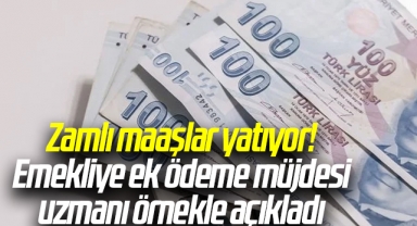 Zamlı maaşlar yatıyor! Emekliye ek ödeme müjdesi uzmanı örnekle açıkladı