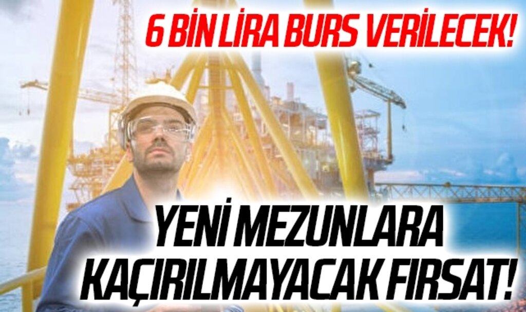 6 bin lira burs verilecek! Yeni mezunlara kaçırılmayacak fırsat!