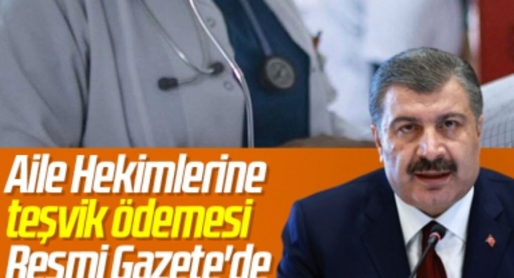 Aile Hekimlerine teşvik ödemesi Resmi Gazete'de yayınlandı