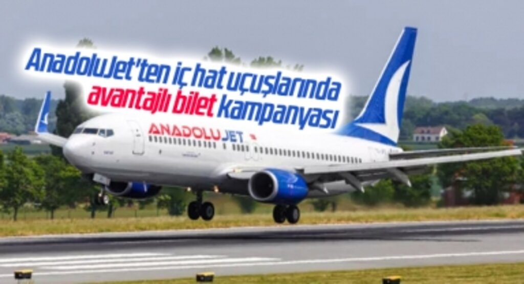 AnadoluJet'ten iç hat uçuşlarında avantajlı bilet kampanyası