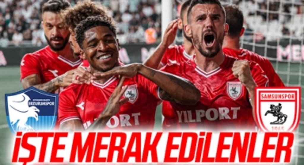 Erzurumspor - Samsunspor maçı hakkında tüm detaylar