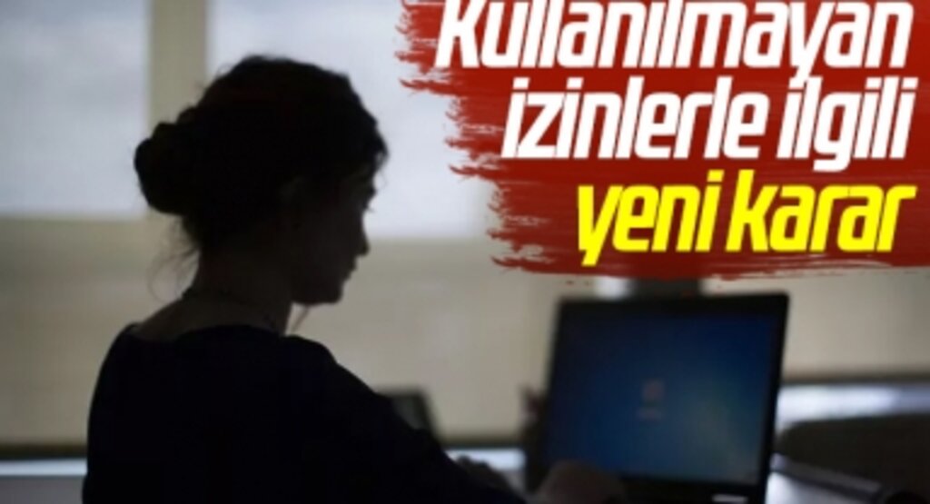 Kullanılmayan izinlerle ilgili yeni karar: Resmi Gazete'de yayımlandı