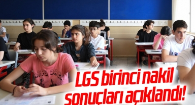 LGS birinci nakil sonuçları açıklandı!