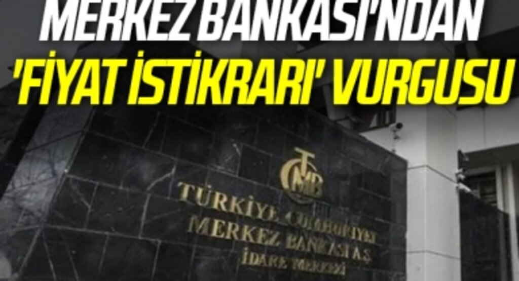 Merkez Bankası'ndan 'fiyat istikrarı' vurgusu