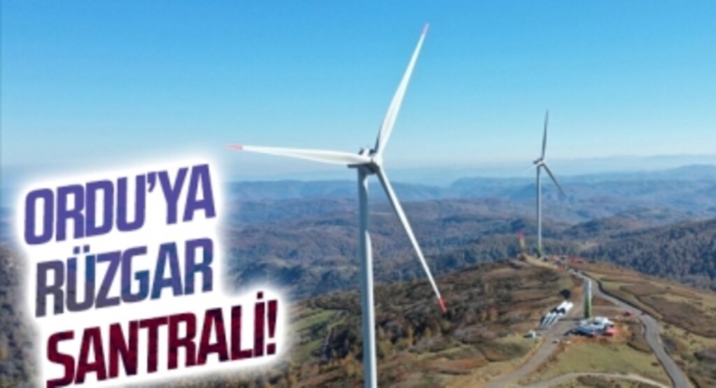 Ordu’ya rüzgâr santrali yolda