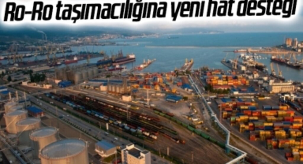 Ro-Ro taşımacılığına yeni hat desteği