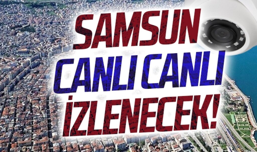 Samsun canlı izlenecek