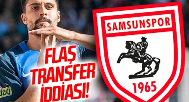 Samsunspor'da Flaş Transfer İddiası