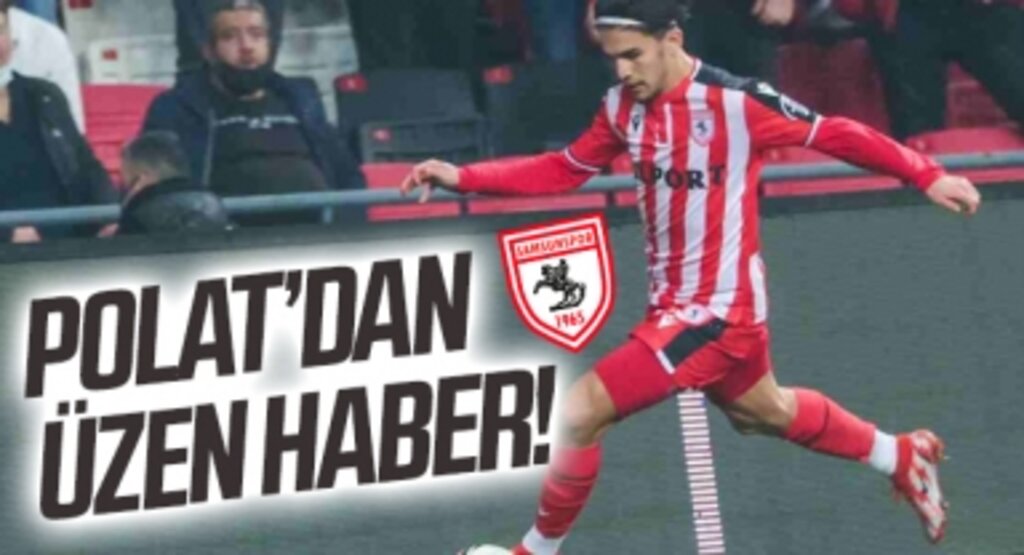 Samsunspor'da Polat Yaldır'dan Üzen Haber