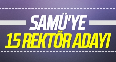 SAMÜ'ye 15 Rektör Adayı