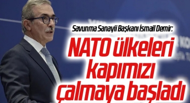 Savunma Sanayii Başkanı İsmail Demir: NATO ülkeleri kapımızı çalmaya başladı