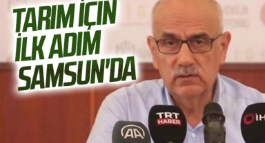 Tarım İçin İlk Adım Samsun'da