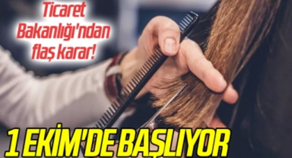 Ticaret Bakanlığı'ndan flaş karar: 1 Ekim'de başlıyor: Berberler, güzellik merkezleri ve kuaförler...