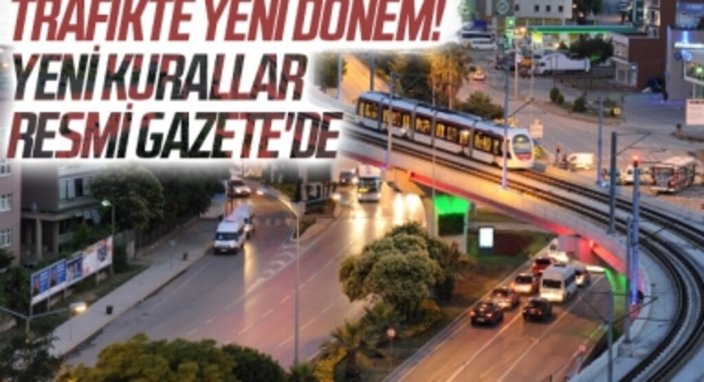 Trafikte yeni dönem! Yeni kurallar Resmi Gazete'de: Herkesi ilgilendiriyor