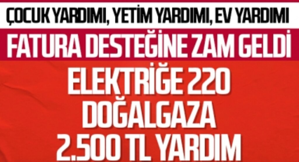 Bakanlık açıkladı işte yeni sosyal yardım paketi! Doğalgaz ve elektrik fatura desteği kaç lira oldu