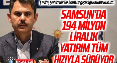 Çevre, Şehircilik ve İklim Değişikliği Bakanı Kurum, Samsun'da konuştu