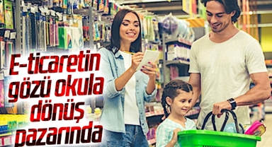 E-ticaretin gözü okula dönüş pazarında
