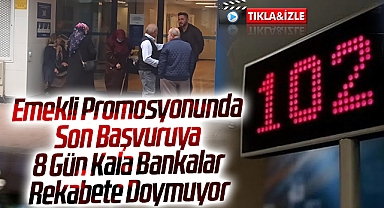 Emekli Promosyonunda Son Başvuruya 8 Gün Kala Bankalar Rekabete Doymuyor