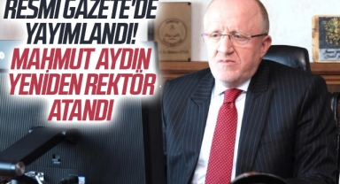 Resmi Gazete'de yayımlandı! Mahmut Aydın yeniden rektör atandı