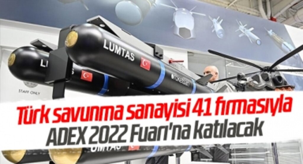 Türk savunma sanayisi 41 firmasıyla ADEX 2022 Fuarı'na katılacak